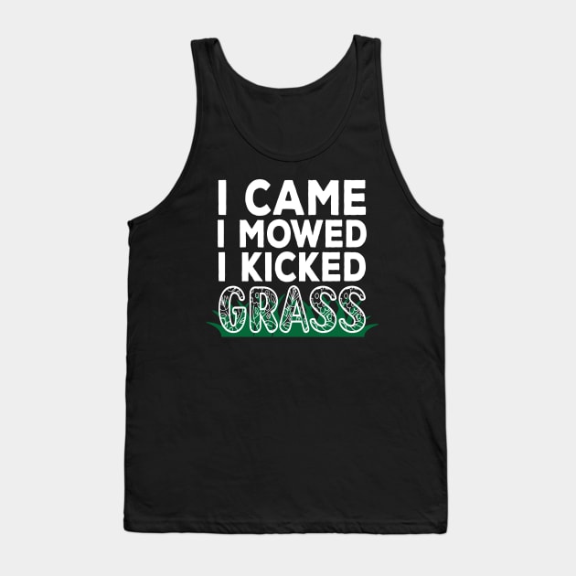 I Came I Mowed I Kicked Grass Tank Top by Lukecarrarts